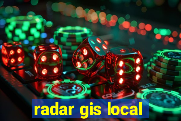 radar gis local